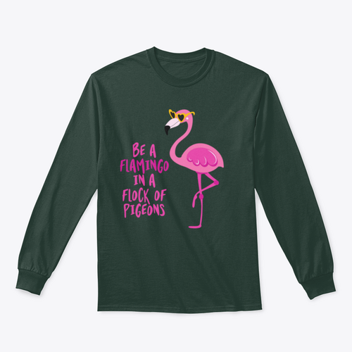 Be A Flamingo In A Flock Of Pigeons Motivational Quote Design for