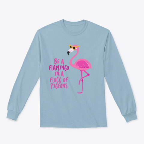 Be A Flamingo In A Flock Of Pigeons Motivational Quote Design for